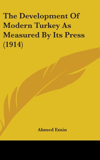 Development Of Modern Turkey As Measured By Its Press (1914) - Ingram
