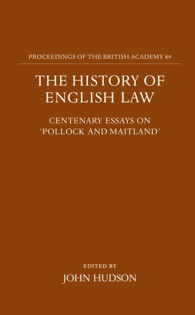 History of English Law: Centenary Essays on Pollock and Maitland - Ingram