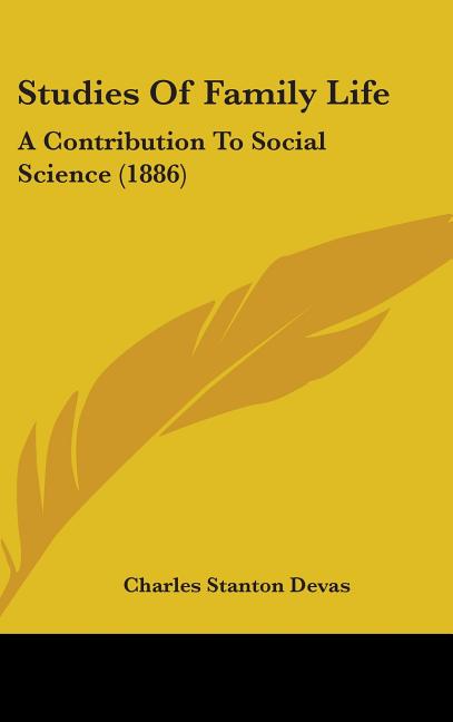 Studies Of Family Life: A Contribution To Social Science (1886) - Ingram