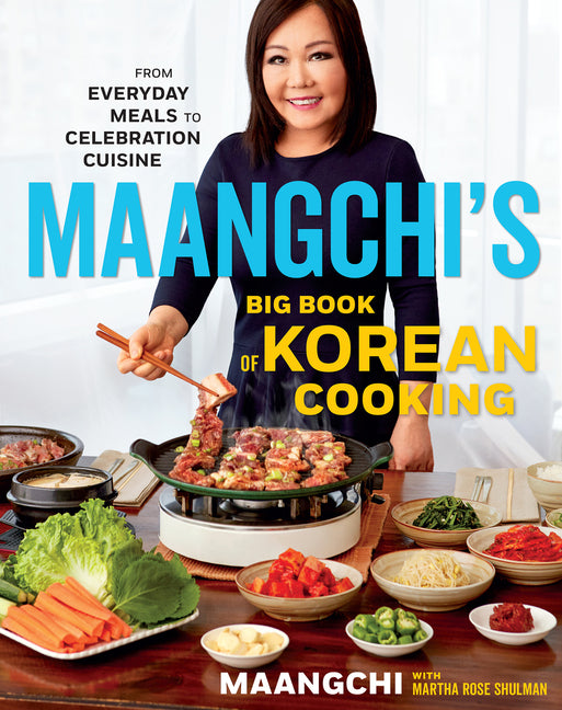 Maangchi's Big Book of Korean Cooking: From Everyday Meals to Celebration Cuisine - Ingram