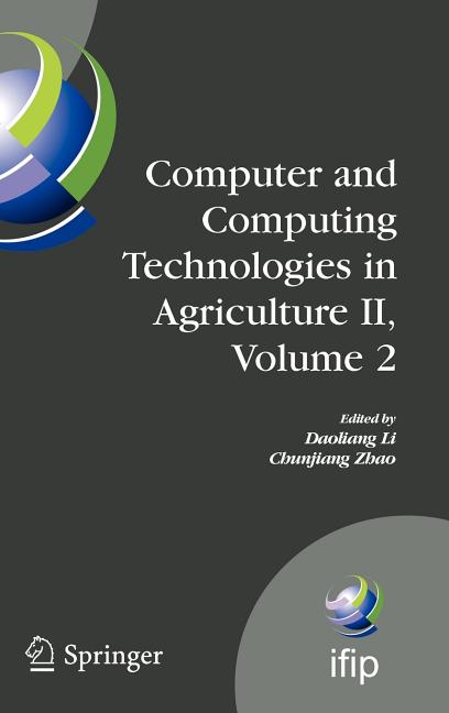 Computer and Computing Technologies in Agriculture II, Volume 2: The Second Ifip International Conference on Computer and Computing Technologies in Ag - Ingram