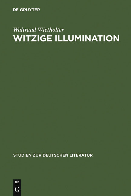 Witzige Illumination: Studien Zur Ästhetik Jean Pauls (Reprint 2011) - Ingram