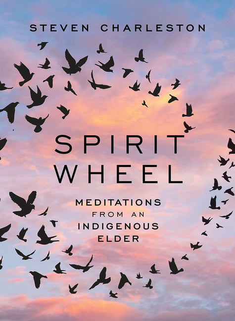 Spirit Wheel: Meditations from an Indigenous Elder - Ingram