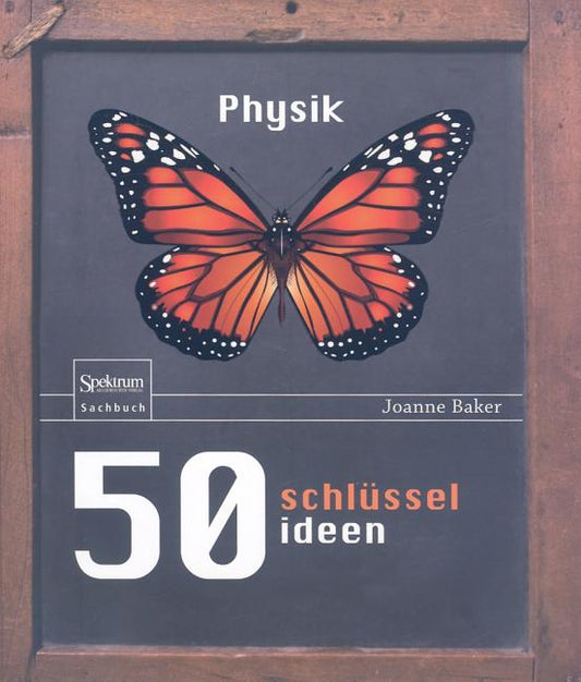 50 Schlüsselideen Physik (1. Aufl. 2009. 2., Korr. Nachdruck 2010) - Ingram