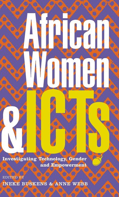 African Women and Icts: Investigating Technology, Gender and Empowerment - Ingram