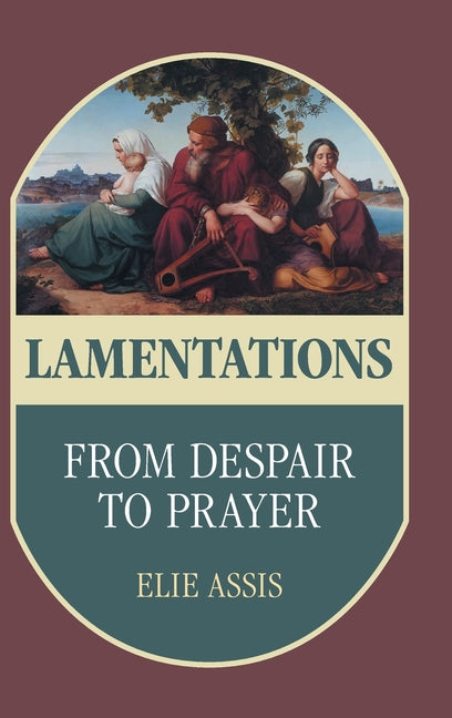 Lamentations: From Despair to Prayer - Ingram