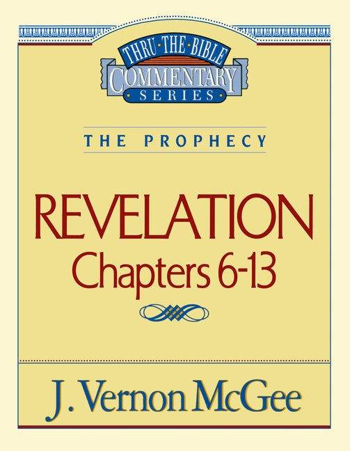 Thru the Bible Vol. 59: The Prophecy (Revelation 6-13): 59 (Supersaver) - Ingram