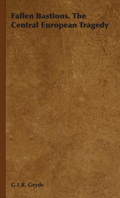 Fallen Bastions. The Central European Tragedy - Ingram