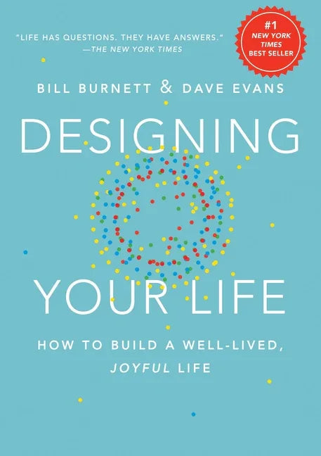 Designing Your Life: How to Build a Well-Lived, Joyful Life - stevensbooks