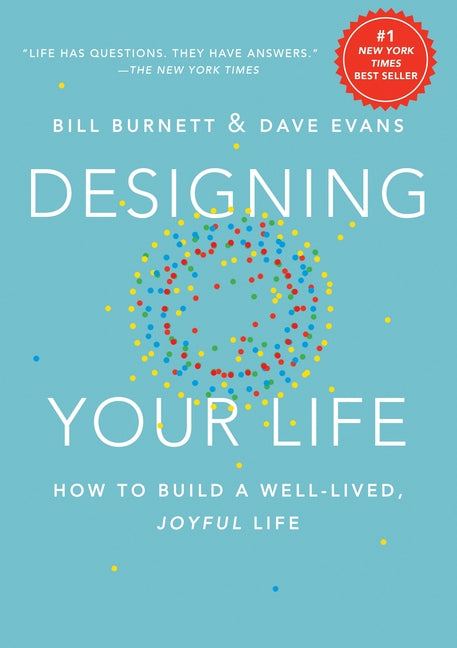 Designing Your Life: How to Build a Well-Lived, Joyful Life - Ingram