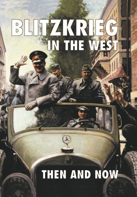 Blitzkrieg in the West: Then and Now - Ingram