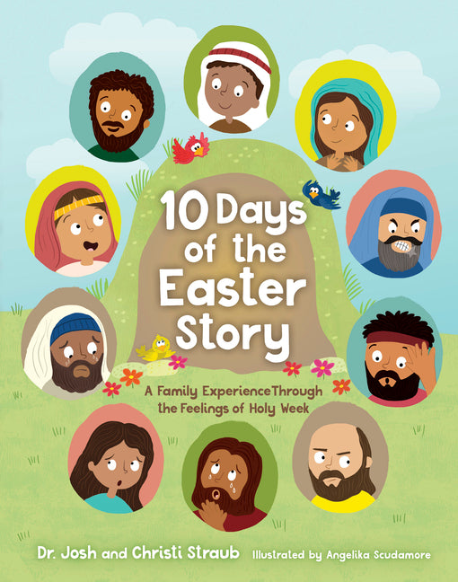 10 Days of the Easter Story: A Family Experience Through the Feelings of Holy Week - Ingram