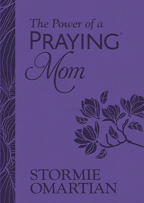 Power of a Praying Mom (Milano Softone): Powerful Prayers for You and Your Children - Ingram