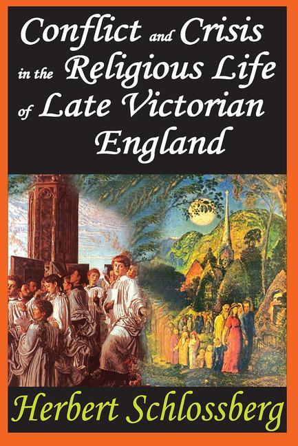 Conflict and Crisis in the Religious Life of Late Victorian England - Ingram
