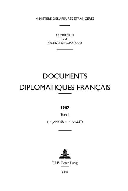 Documents Diplomatiques Français: 1967 - Tome I (1er Janvier - 1er Juillet) - Ingram