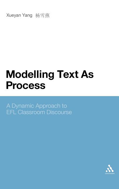 Modelling Text as Process: A Dynamic Approach to Efl Classroom Discourse - Ingram