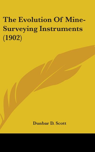 Evolution Of Mine-Surveying Instruments (1902) - Ingram