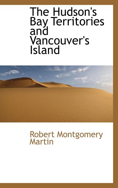 Hudson's Bay Territories and Vancouver's Island - Ingram