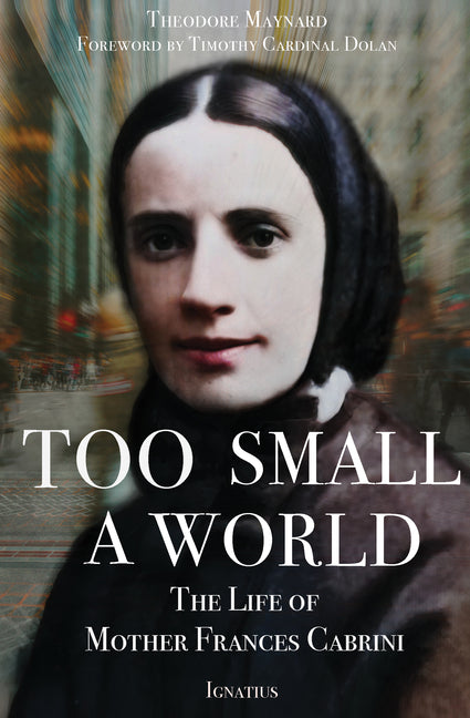 Too Small a World: The Life of Mother Frances Cabrini - Ingram