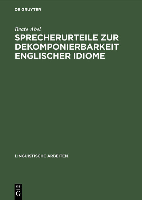 Sprecherurteile Zur Dekomponierbarkeit Englischer Idiome: Entwicklung Eines Modells Der Lexikalischen Und Konzeptuellen Repräsentation Von Idiomen Bei - Ingram