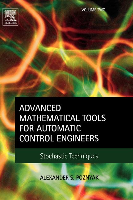 Advanced Mathematical Tools for Automatic Control Engineers: Volume 2: Stochastic Systems - Ingram