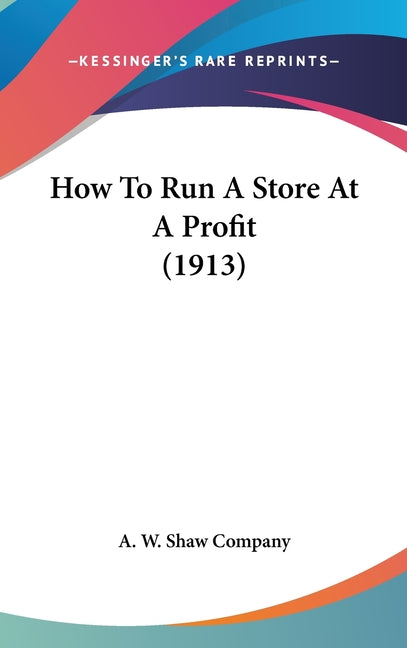 How To Run A Store At A Profit (1913) - Ingram