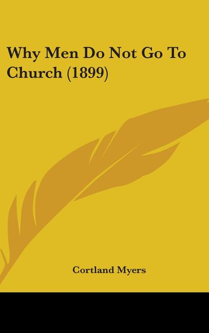 Why Men Do Not Go To Church (1899) - Ingram