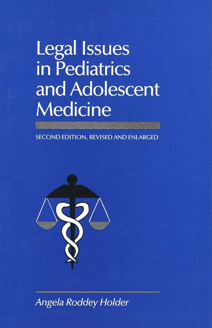 Legal Issues in Pediatrics and Adolescent Medicine, Second Edition, Revised and (Revised, Enlarged) - Ingram