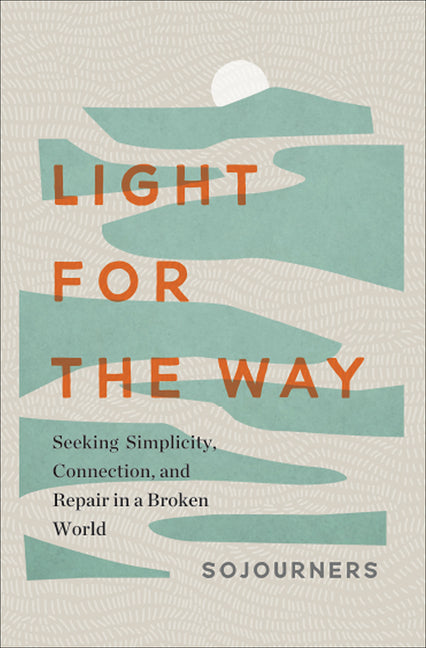 Light for the Way: Seeking Simplicity, Connection, and Repair in a Broken World - Ingram