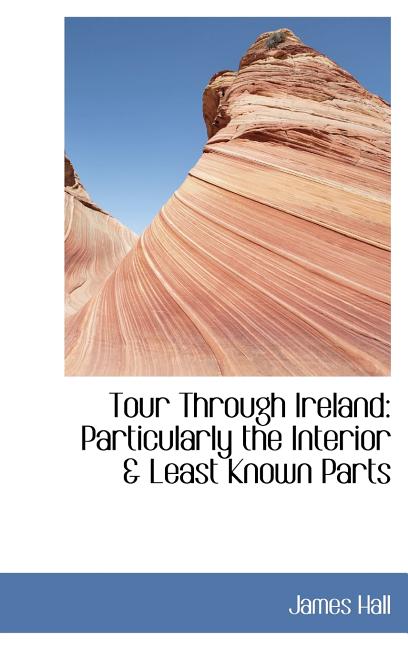 Tour Through Ireland: Particularly the Interior & Least Known Parts - Ingram