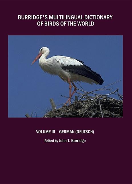 Burridge's Multilingual Dictionary of Birds of the World: Volume III - German (Deutsch) - Ingram