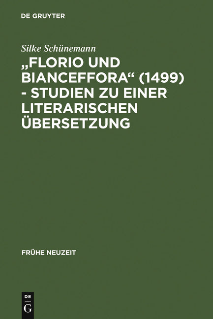 Florio Und Bianceffora (1499) - Studien Zu Einer Literarischen Übersetzung (Reprint 2011) - Ingram