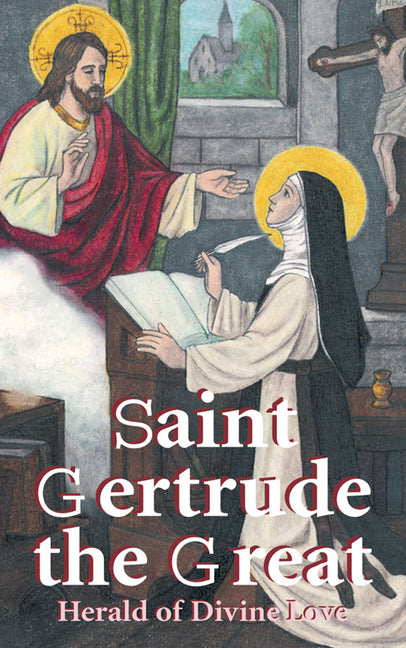 St. Gertrude the Great: Herald of Divine Love - Ingram