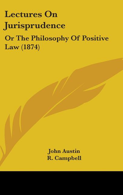 Lectures On Jurisprudence: Or The Philosophy Of Positive Law (1874) - Ingram