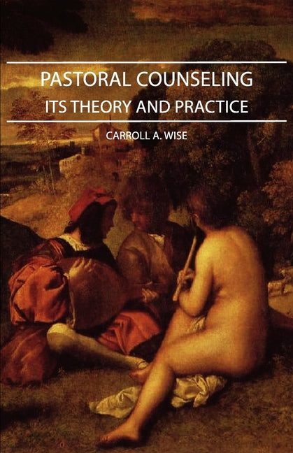 Pastoral Counseling - Its Theory and Practice - Ingram