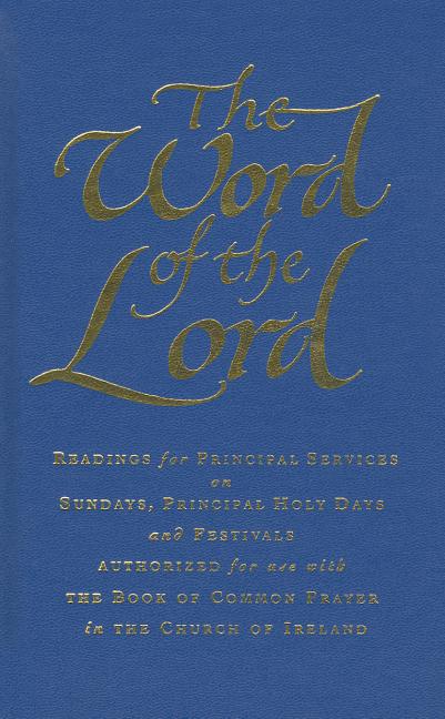 Word of the Lord: Church of Ireland: Readings for Sundays, Holy Days and Festivals - Ingram