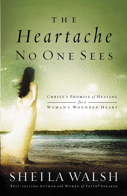 Heartache No One Sees: Real Healing for a Woman's Wounded Heart - Ingram