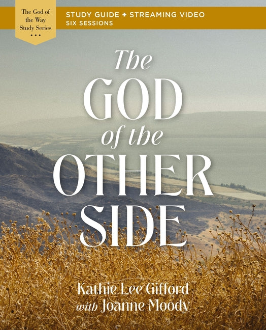 God of the Other Side Bible Study Guide Plus Streaming Video - Ingram