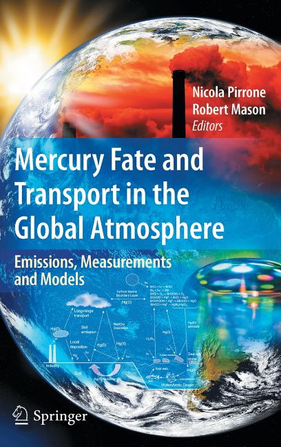 Mercury Fate and Transport in the Global Atmosphere: Emissions, Measurements and Models (2009) - Ingram