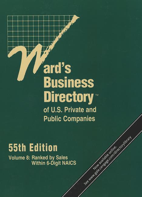 Ward's Business Directory of U.S. Private and Public Companies, Volume 8: Ranked by Sales Within 6-Digit NAICS - Ingram