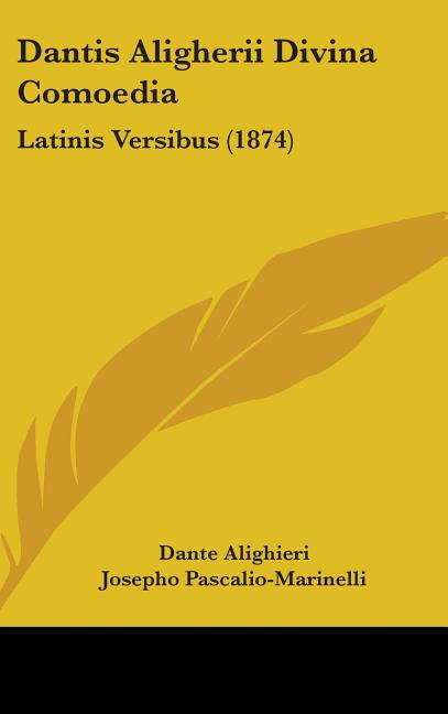 Dantis Aligherii Divina Comoedia: Latinis Versibus (1874) - Ingram
