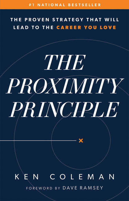 Proximity Principle: The Proven Strategy That Will Lead to a Career You Love - Ingram
