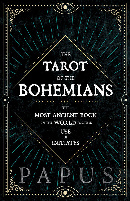Tarot of the Bohemians - The Most Ancient Book in the World for the Use of Initiates - Ingram