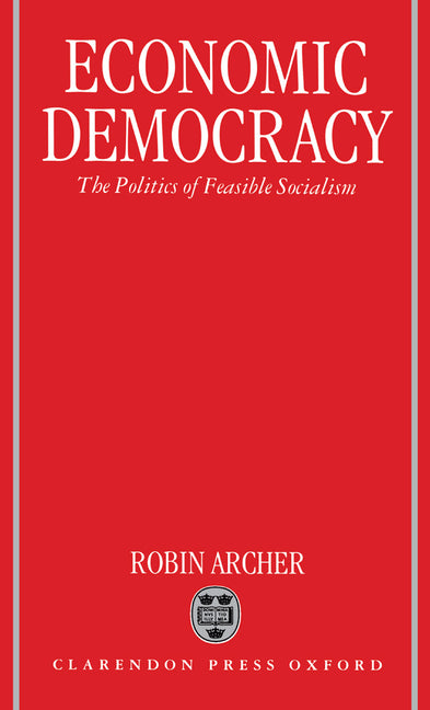 Economic Democracy: The Politics of Feasible Socialism - Ingram