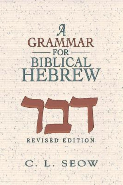 Grammar for Biblical Hebrew (Revised Edition) (Revised) - Ingram
