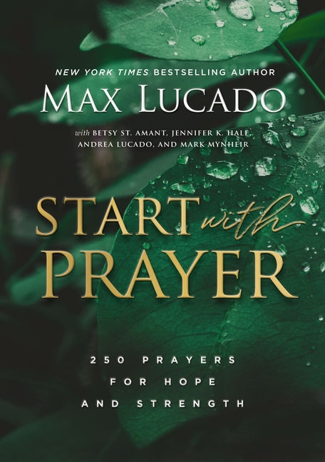 Start with Prayer: 250 Prayers for Hope and Strength - The Perfect Christian Devotional Prayer and Scripture Gift - Ingram