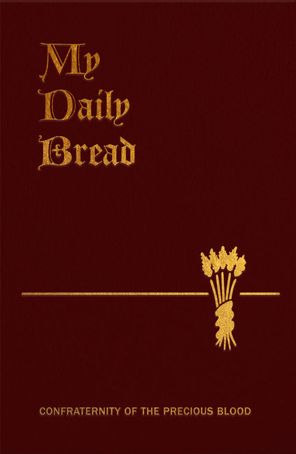 My Daily Bread: A Summary of the Spiritual Life: Simplified and Arranged for Daily Reading, Reflection and Prayer - Ingram