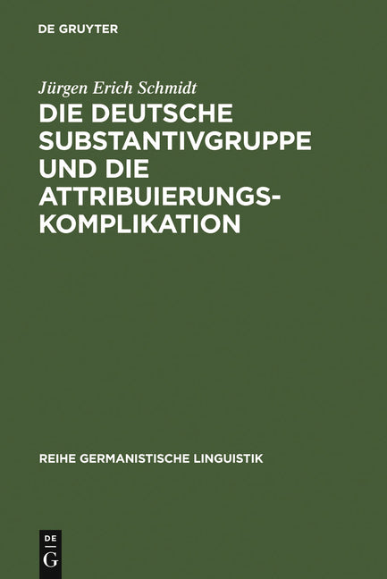 Die Deutsche Substantivgruppe Und Die Attribuierungskomplikation (Reprint 2011) - Ingram