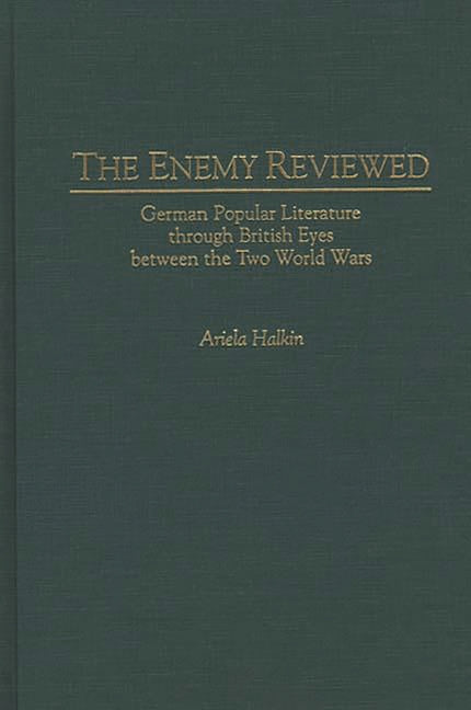 Enemy Reviewed: German Popular Literature Through British Eyes Between the Two World Wars - Ingram