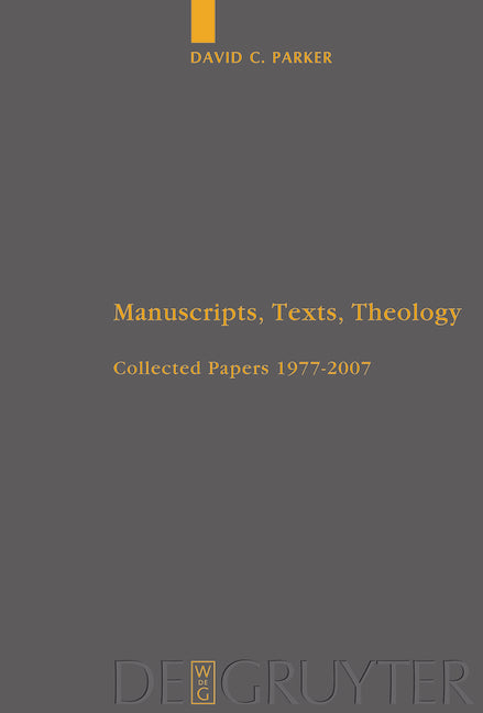 Manuscripts, Texts, Theology: Collected Papers 1977-2007 - Ingram